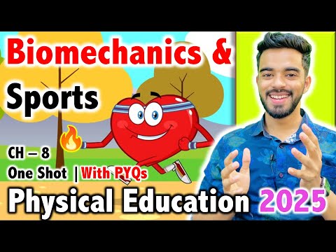 Biomechanics & Sports | CH - 8 | CBSE Class 12th 2025 Physical Education🔥