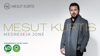 Mesut Kurtis - Medreseja Jonë | Official Lyric Video