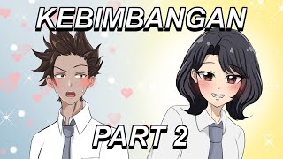 #320 || KEBIMBANGAN PART 2 - Drama Animasi Sekolah Kode Keras buat Cowok dari Cewek