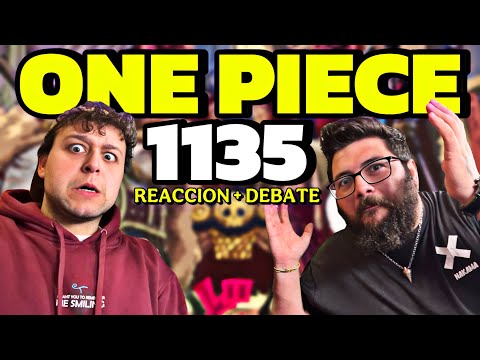 ONE PIECE 1135 REACCION + DEBATE CON JOSEPPE Y EL QUINTO EMPERADOR