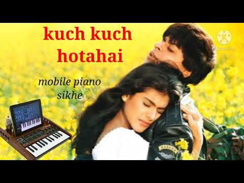Kuch Kuch Hota Hai Mobile Piano Apps Walk Band