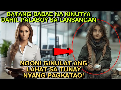 BATANG BABAE NA KINUTYA DAHIL PALABOY SA LANSANGAN NOON! GINULAT ANG LAHAT SA TUNAY NYANG PAGKATAO!