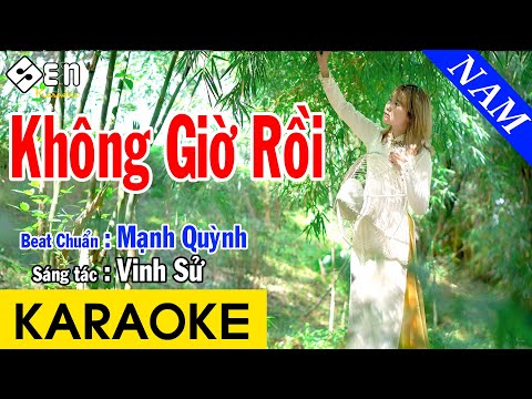 Karaoke Không Giờ Rồi – Tone Nam – Beat Chuẩn MẠNH QUỲNH