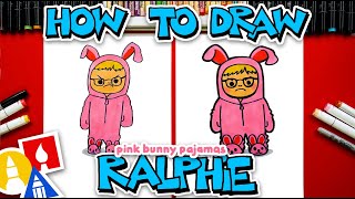 How To Draw Ralphie In Pink Bunny Pajamas