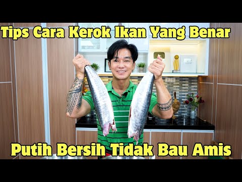 TIPS CARA KEROK IKAN YANG BENAR PUTIH BERSIH TIDAK BAU AMIS