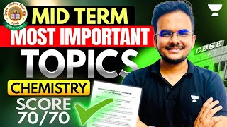 Class 12 Chemistry Mid Term | Most Important Topics | Score 70/70 | CBSE 2025