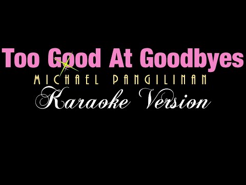 TOO GOOD AT GOODBYES – Khel Pangilinan (KARAOKE VERSION)