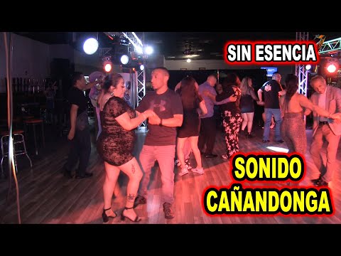 *** SIN ESENCIA SALSA, SONIDO CAÑANDONGA ***