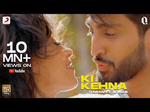 Ki Kehna - Official Music Video | QARAN ft. R3HAB | Latest Hit 2019