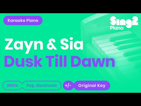 Dusk Till Dawn [Piano Karaoke Instrumental] ZAYN & Sia