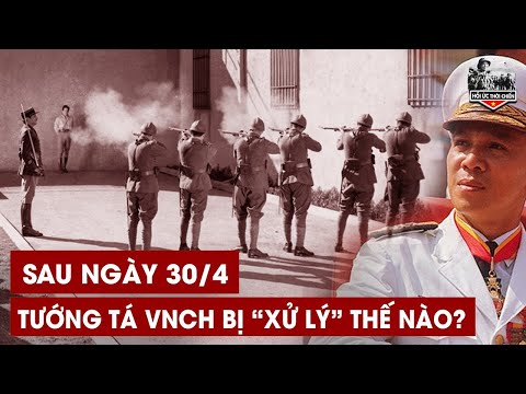 Cựu Binh Tiết Lộ Kết Cục Của Tướng Tá VNCH Sau Ngày Giải Phóng Miền Nam 30/4 - HUTC