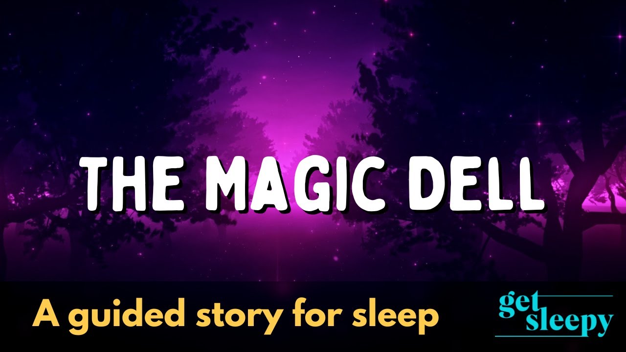 A Magical Sleepy Story The Magic Dell