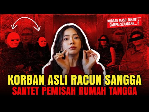 KESAKSIAN LANGSUNG KORBAN RACUN SANGGA - SANTET PEMISAH RUMAH TANGGA