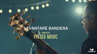 Levantare Bandera - Orquesta Presed Music
