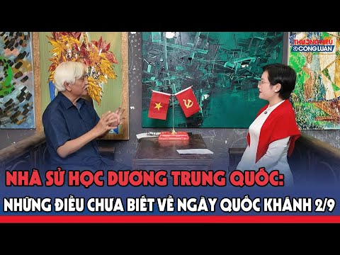 Nhà sử học Dương Trung Quốc: Những điều chưa biết về ngày Quốc khánh 2/9