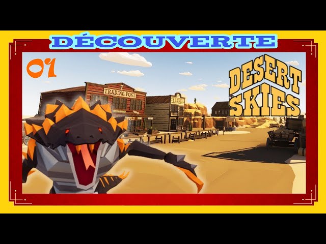 Desert Skies 01 : Découverte (FR) : Rencontre avec la Bête.