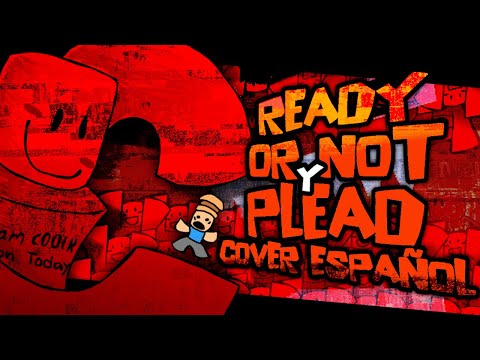 READY OR NOT + PLEAD - COVER ESPAÑOL | Forsaken Cover | Ft. @JustSammyLOL
