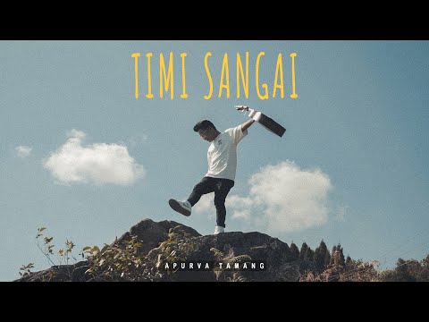 Timi Sangai - Apurva Tamang | Official MV |