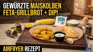 Geniales Grill Duo + Dip! Maiskolben & Brot aus dem Airfryer