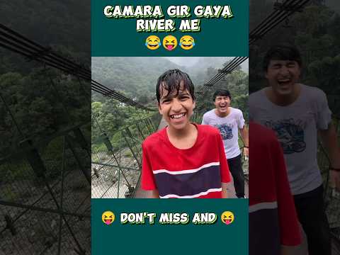 Camera Gir Gaya River Me 🤣😝 #souravjoshivlogs #piyushjoshivlogs #funnyvlog #trending #shorts