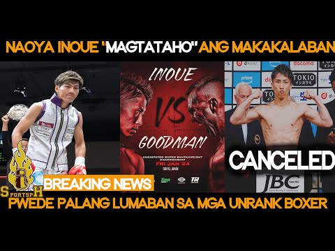 Naoya Inoue MAGTATAHO ang Ipinalit kay SAM GOODMAN!!  Pwede pala YUN.