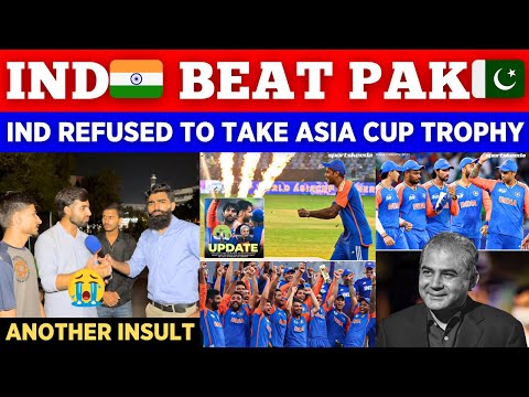 IND 🇮🇳 Refused To Take Trophy From PCB Chairman Mohsin Naqvi After Winning Asia Cup || Pak Reactions
