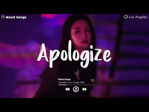 Apologize 😥 Sad Songs Playlist 2025 ~Depressing Songs Playlist 2025 That Will Make You Cry