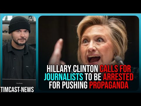 Hillary Clinton Calls For ARREST Of Media For 'Propaganda,' Dems FURIOUS Over Narrative BREAKING