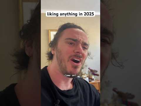 liking anything in 2025 #shorts #comedy #funny