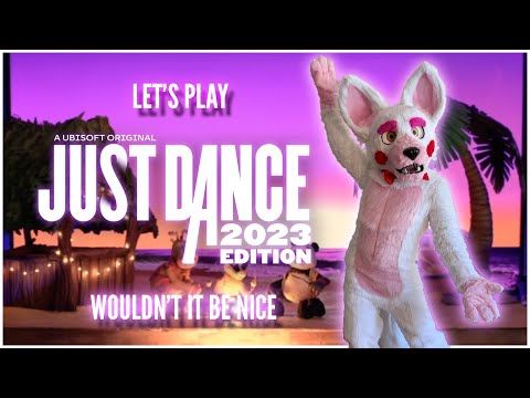 JUST DANCE 2023 | Wouldn't it Be Nice [In Fursuit]