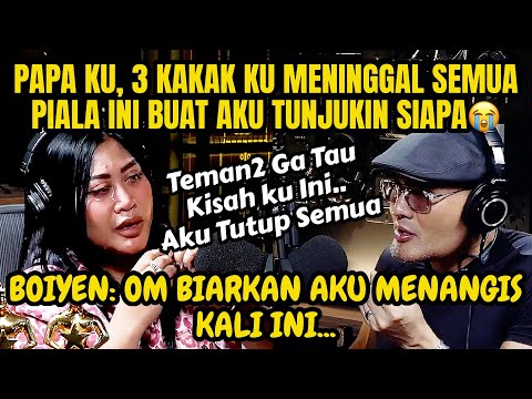 BOIYEN: DALAM 1 BULAN KAKAK AKU MENINGG4L SEMUA OM.. AYAH JUGA, SKRG HANYA IBU DAN AKU... 