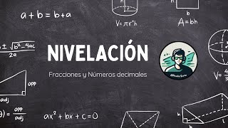 Nivelación de Fracciones y Números Decimales