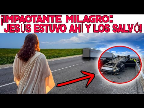 ¡IMPACTANTE MILAGRO: JESÚS ESTUVO AHÍ Y LOS SALVÓ!