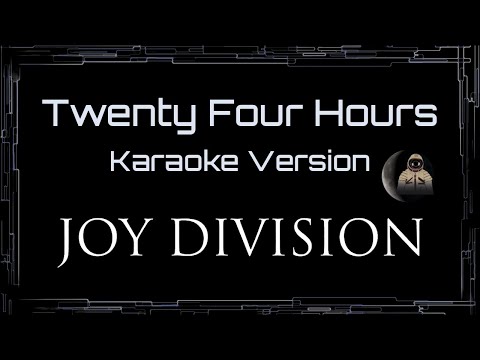 Joy Division • Twenty Four Hours (CC Karaoke / Instrumental) [UVR]