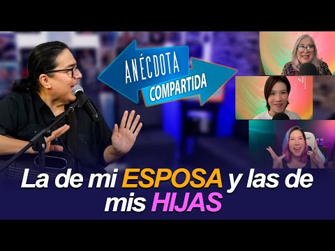 ANÉCDOTA COMPARTIDA: La de mi ESPOSA y las de mis HIJAS | Juan Manuel Paparazzi