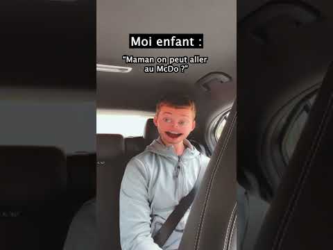 QUAND TU DEMANDES POUR ALLER AU MCDO ?