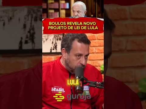 BOULOS REVELA NOVO PROJETO DE LEI DE LULA #podcast3irmaos #shorts