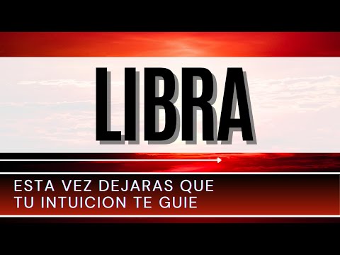 Libra Hoy ♎ | Esta vez DEJARAS QUE TU INTUICION TE GUIE |