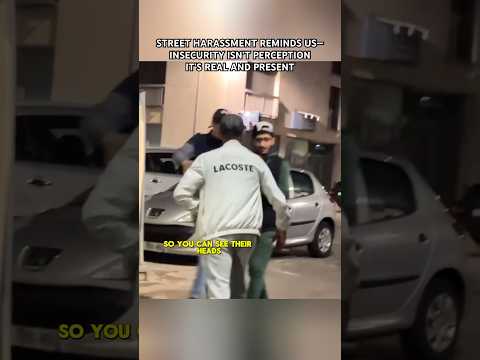 Street Harassment—Insecurity Isn't Perception, It's Real #shorts