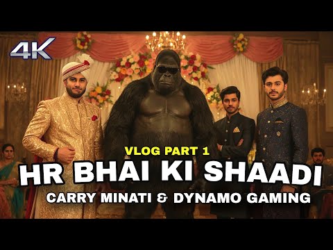 HR Bhai Ki Shaadi Ho Gai, Gorilla Bhai Ka Vlog With CarryMinati And Dynamo Gaming.