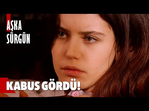 Zilan kabusla uyandı! - Aşka Sürgün 39. Bölüm