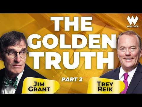 Jim Grant's Golden Truth - Part II