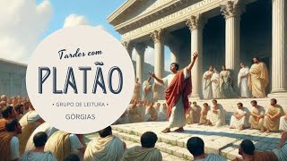 Tardes com Platão - Górgias, Ep. 22 - A discussão sobre o bom