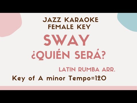 Sway / quién será? – Latin Jazz KARAOKE (Instrumental backing track) female key