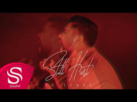 Still Hurt - Dr. Semba ( Music Video ) 2024