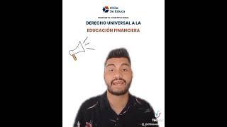 DERECHO UNIVERSAL A LA EDUCACIÓN FINANCIERA (PROPUESTA CONSTITUCIONAL) CHILE SE EDUCA