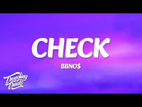 bbno$ - check (Lyrics)