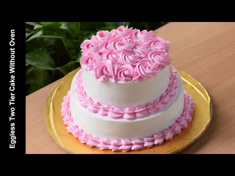 कढ़ाई में बनाये आसान और लाज़वाब एग्गलेस केक - 2 टियर केक -Two Tier Cake With Icing
