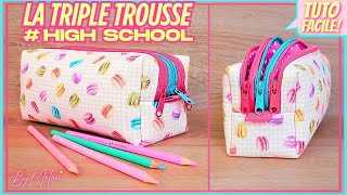 🌸 TUTO COUTURE FACILE #DIY 🌸 La Triple Trousse #HIGHSCHOOL #ByMélou 🥰