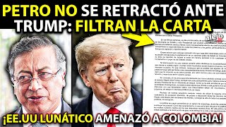 FILTRAN CARTA "SECRETA" DE PETRO A TRUMP: no se retractó. EEUU amenazó a Colombia. Periodista GRITAN